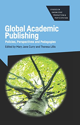 Global Academic Publishing Policies Perspectives And Pedagogies Mary Jane Curry Editor