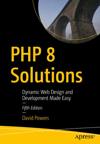 Php 8 Solutions Dynamic Web Design And Development Made Easy 5th Edition David Powers