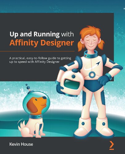 Up And Running With Affinity Designer A Practical Easytofollow Guide To Getting Up To Speed With Affinity Designer Kevin House