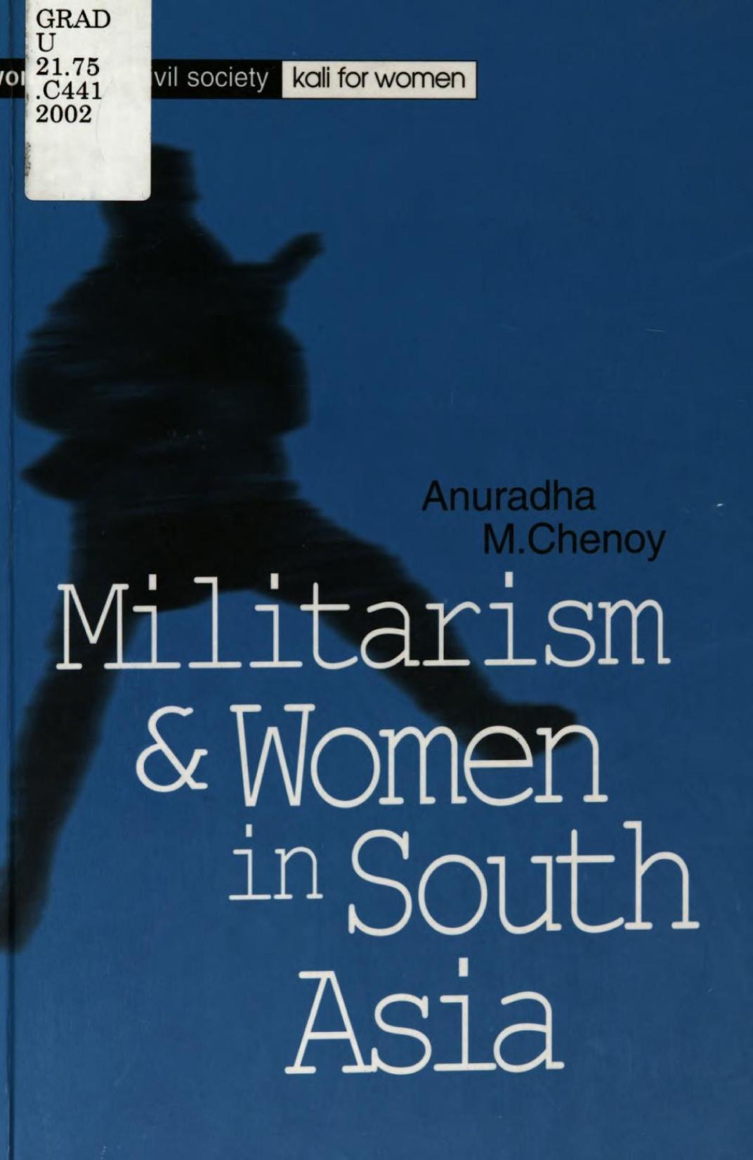 Militarism And Women In South Asia Anuradha M Chenoy