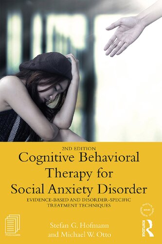 Cognitive Behavioral Therapy For Social Anxiety Disorder Evidencebased And Disorderspecific Treatment Techniques 2nd Edition Stefan G Hofmann