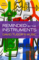 Reminded By The Instruments David Tudors Music You Nakai