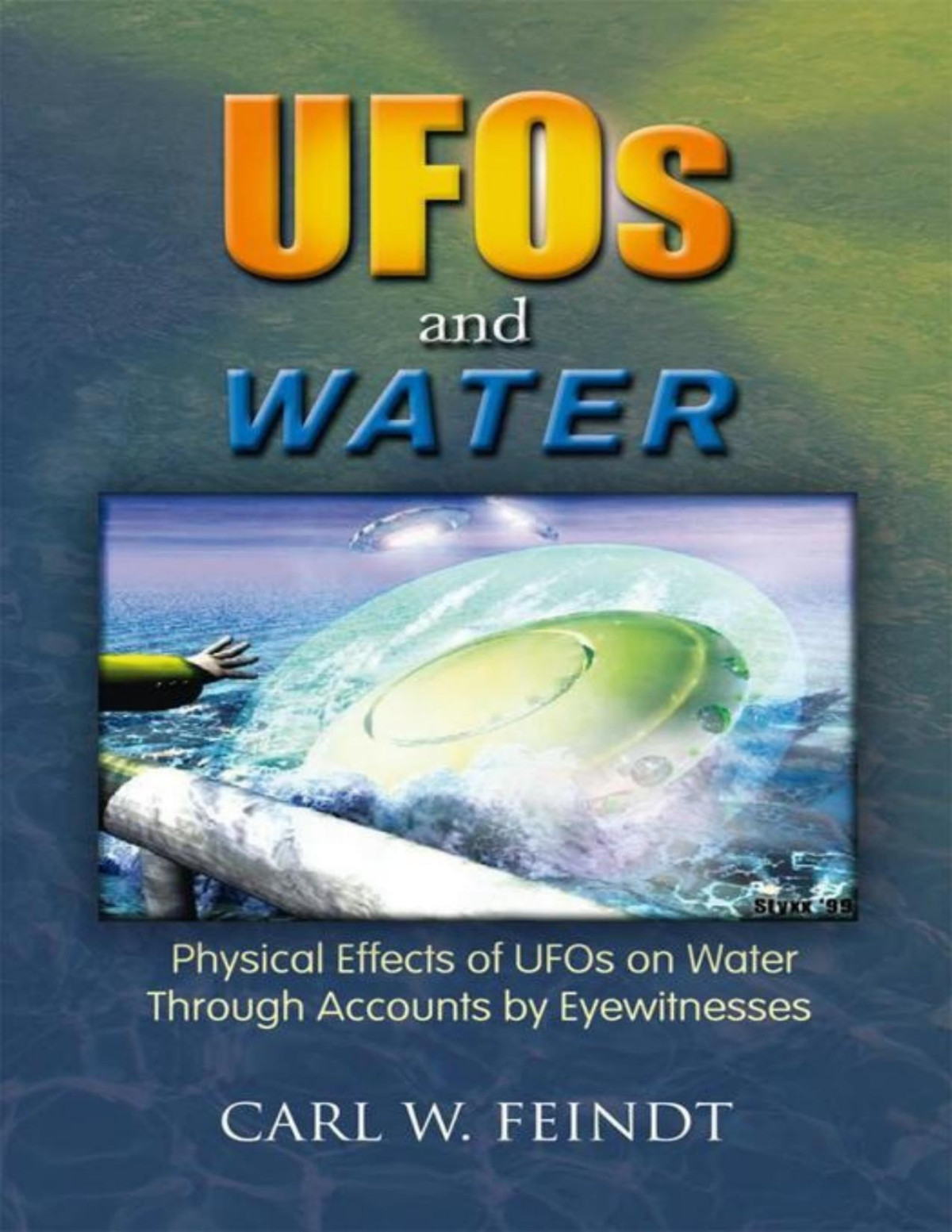 Ufos And Water Physical Effects Of Ufos On Water Through Accounts By Eyewitnesses Feindt