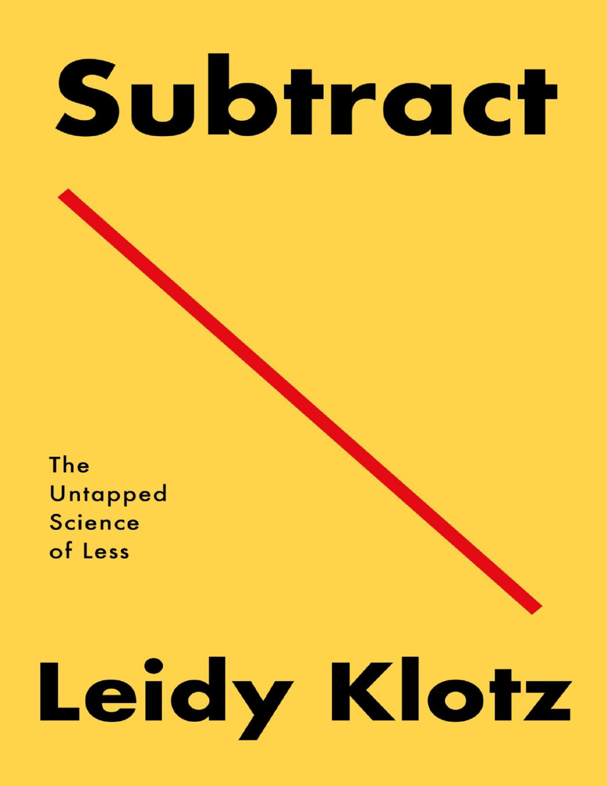 Subtract The Untapped Science Of Less Leidy Klotz