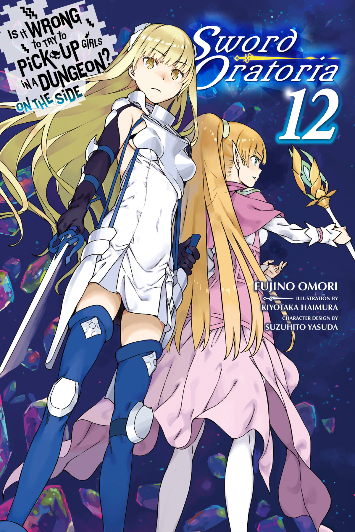 Is It Wrong To Try To Pick Up Girls In A Dungeon On The Side Sword Oratoria Vol 12 Light Novel Is It Wrong To Try To Pick Up Girls In A Dungeon On The Side Sword Oratoria Light Novel Omori