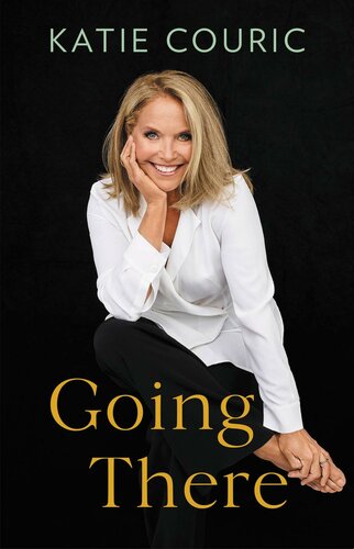 Going There Katie Couric