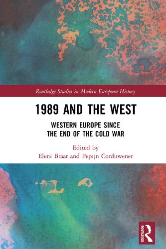 1989 And The West Western Europe Since The End Of The Cold War 1st Edition Eleni Braat Editor