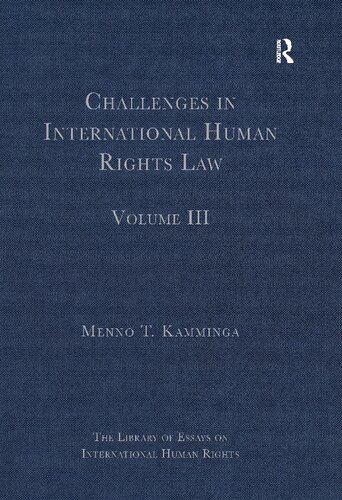 Challenges In International Human Rights Law Volume Iii 1st Edition Menno T Kamminga Editor
