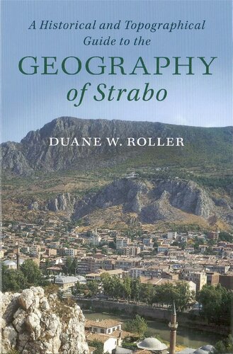 A Historical And Topographical Guide To The Geography Of Strabo Roller