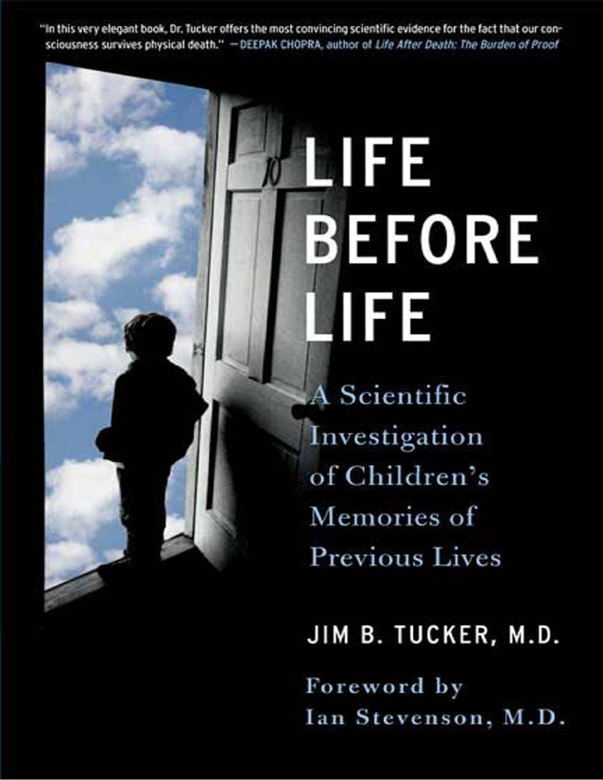 Life Before Life A Scientific Investigation Of Childrens Memories Of Previous Lives Jim B Tucker