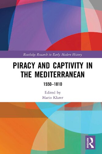 Piracy And Captivity In The Mediterranean 15501810 1st Edition Mario Klarer