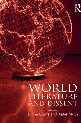 World Literature And Dissent 1st Edition Lorna Burns Editor