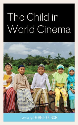 The Child In World Cinema Debbie Olson Editor