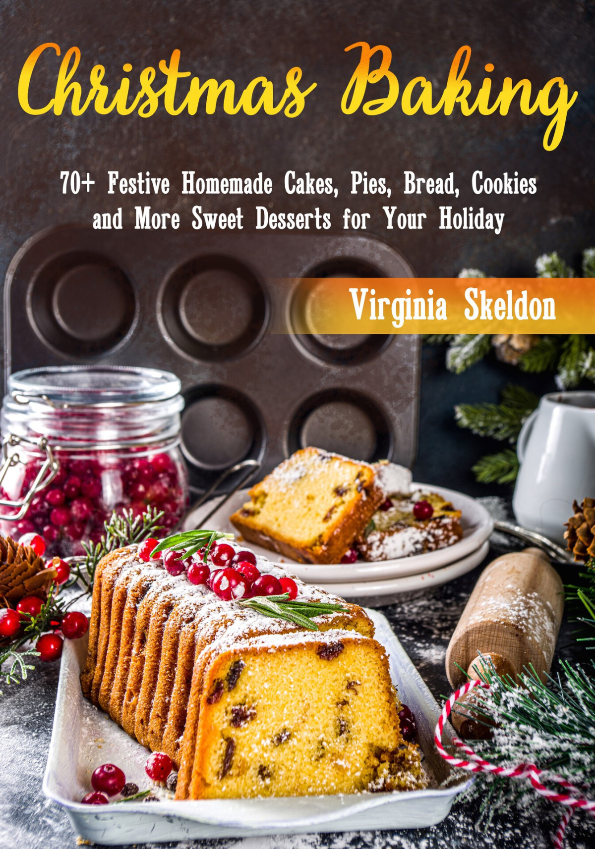 Christmas Baking 1st Edition Virginia Skeldon