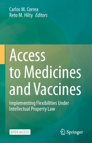 Access To Medicines And Vaccines Implementing Flexibilities Under Intellectual Property Law 1st Ed 2022