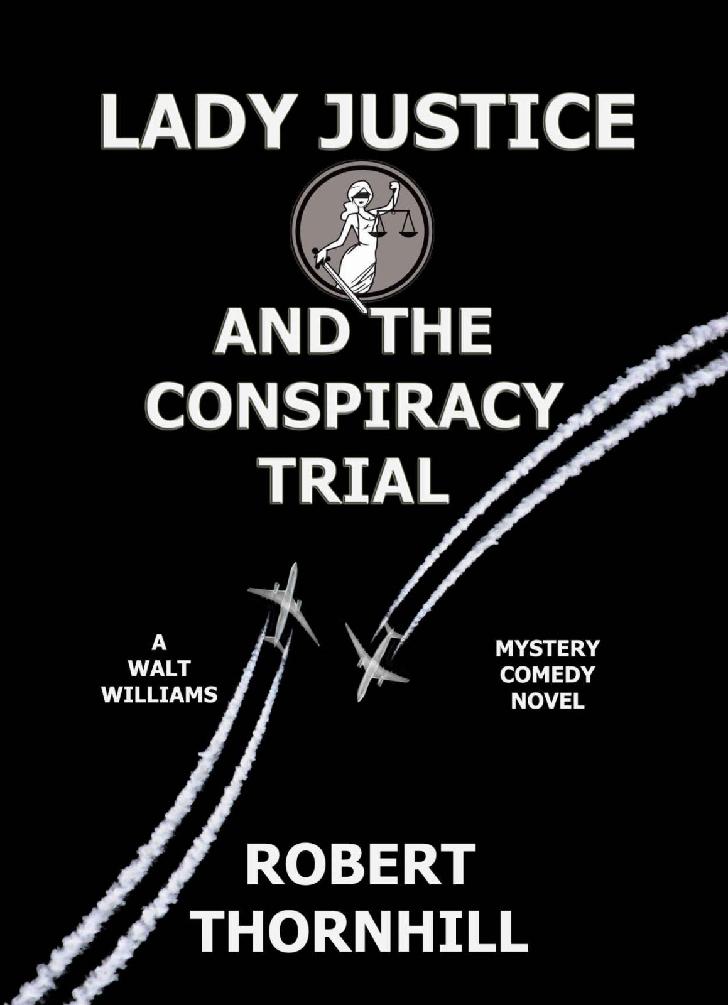 Lady Justice 22 Lady Justice And The Conspiracy Trial Robert Thornhill