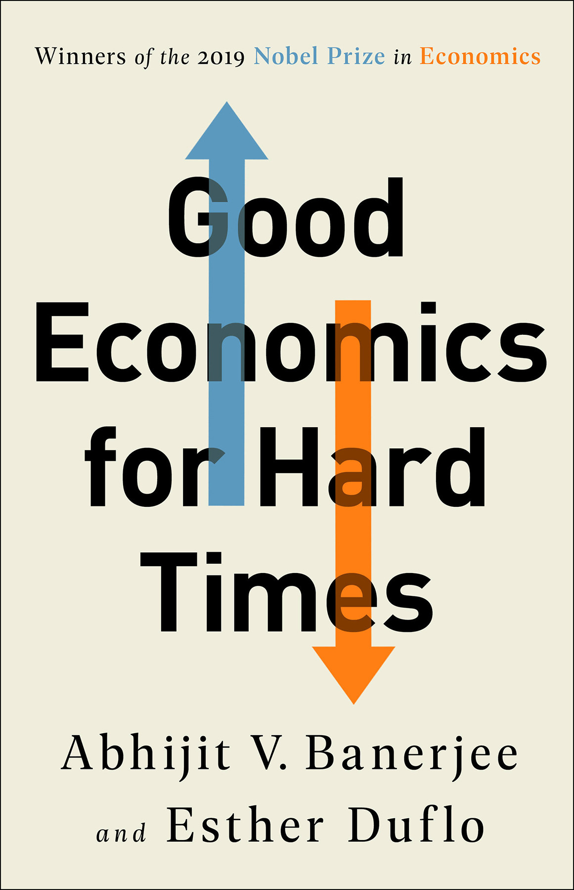 Good Economics For Hard Times Abhijit V Banerjee Esther Duflo