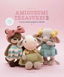 Amigurumi Treasures 2 15 More Crochet Projects To Cherish Erinna Lee