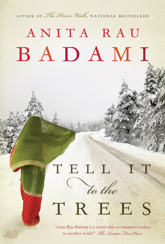 Tell It To The Trees Anita Rau Badami