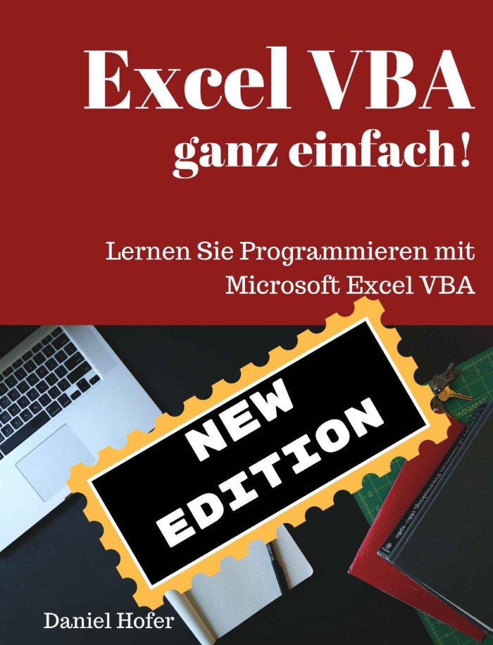 Excel Vba Ganz Einfach New Edition Lernen Sie Programmieren Mit Microsoft Excel German Edition Daniel Hofer