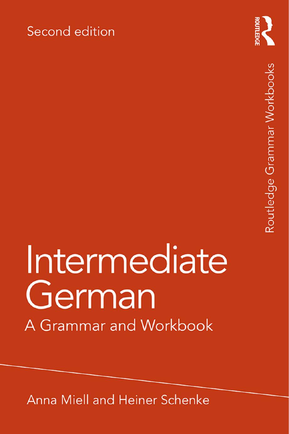 Intermediate German A Grammar And Workbook Second Edition Anna Miell And Heiner Schenke