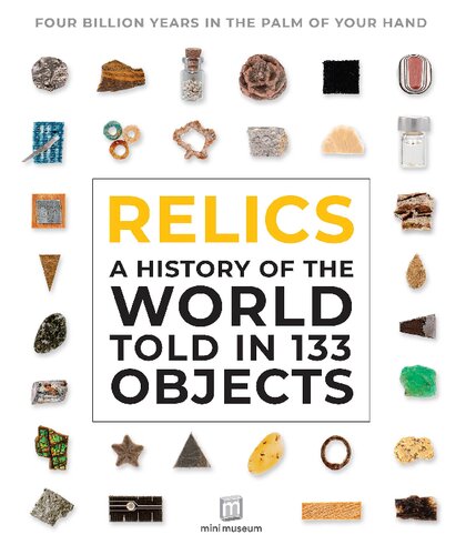 Relics A History Of The World Told In 133 Objects Grove Jamie