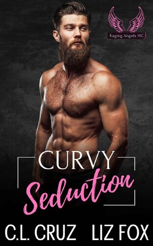 Curvy Seduction Raging Angels Mc Book 7 1st Edition Cl Cruz Liz Fox