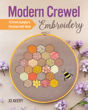 Modern Crewel Embroidery 15 Fresh Samplers Stitched With Wool Jo Avery