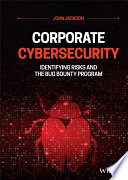 Corporate Cybersecurity Identifying Risks And The Bug Bounty Program 1st Edition Jackson