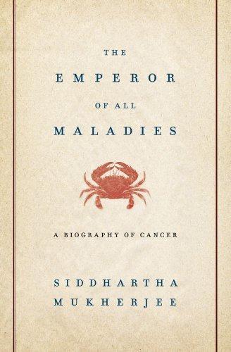 The Emperor Of All Maladies A Biography Of Cancer Siddhartha Siddhartha Mukherjee
