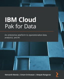 Ibm Cloud Pak For Data A Beginners Guide To Accelerating Ai For Automating Your Business Operations And Improving Productivity Hemanth Manda