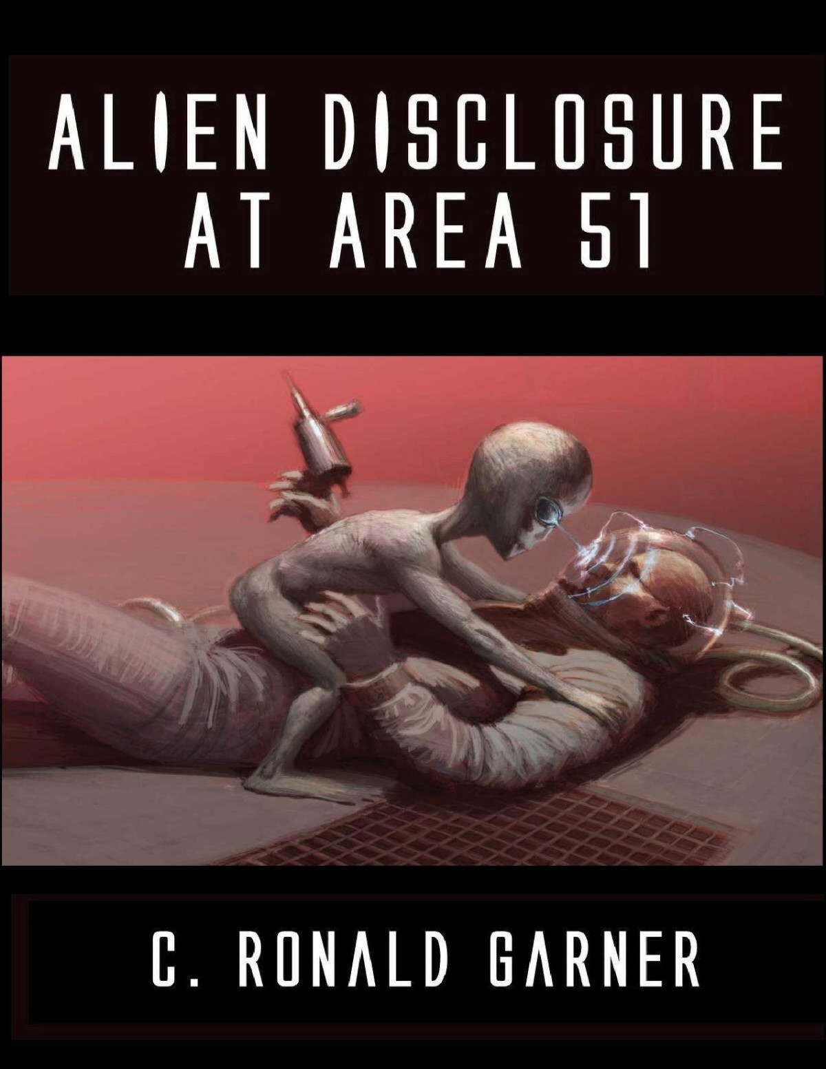 Alien Disclosure At Area 51 Dr Dan Burisch Reveals The Truth About Ets Ufos And Mj12 Garner