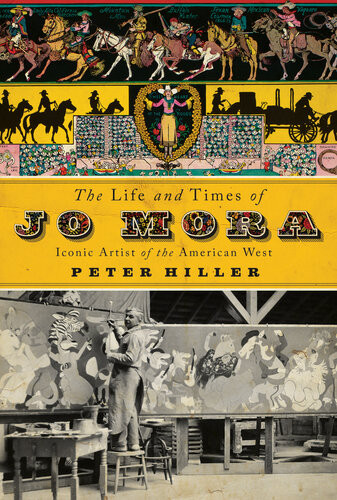 The Life And Times Of Jo Mora Iconic Artist Of The American West Peter Hiller