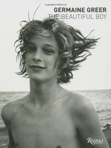 The Beautful Boy 1st Edition Germaine Greer