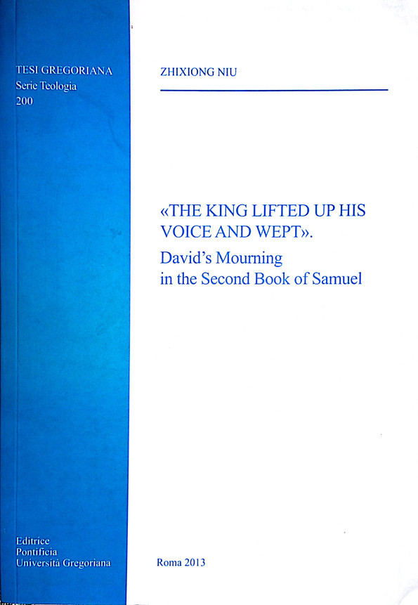 The King Lifted Up His Voice And Wept Davids Mourning In The Second Book Of Samuel Niu