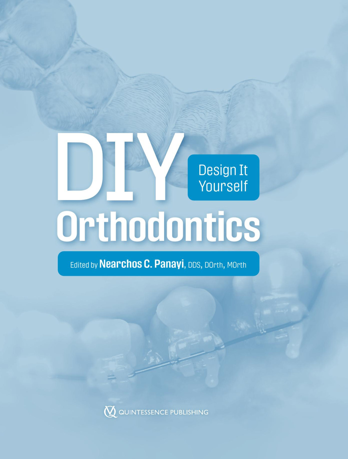 Diy Orthodontics Design It Yourself 1st Edition Nearchos Panayi