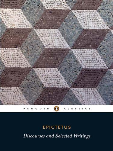 Discourses And Selected Writings Epictetus