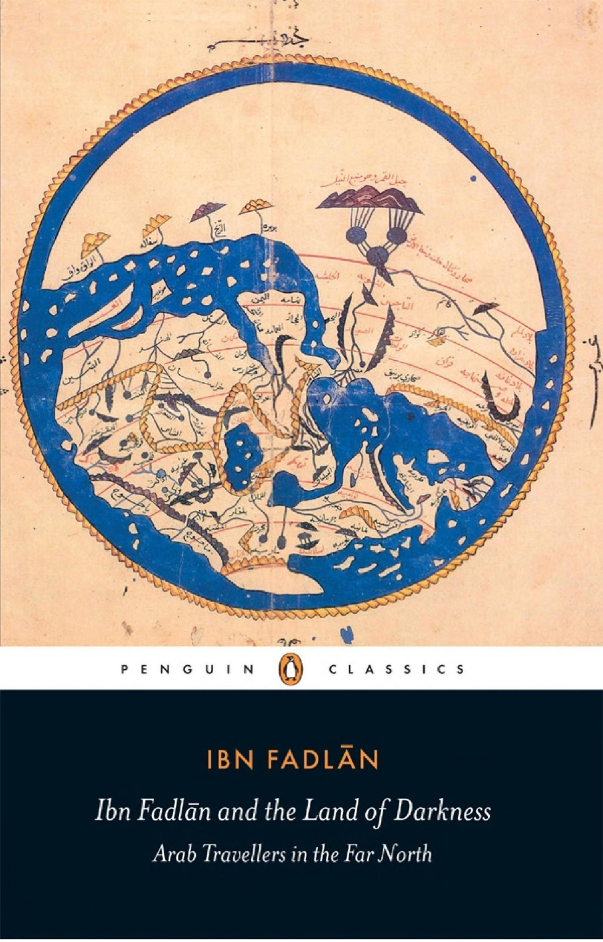 Ibn Fadlan And The Land Of Darkness Arab Travellers In The Far North Ibn Fadlan