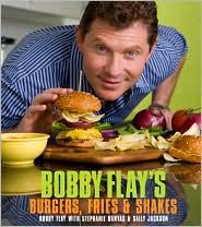Bobby Flays Burgers Fries Shakes Bobby Flay Stephanie Banyas Sally Jackson