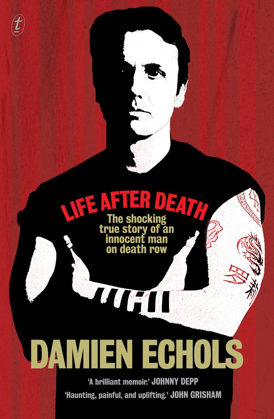 Life After Death The Shocking True Story Of An Innocent Man On Death Row Damien Echols