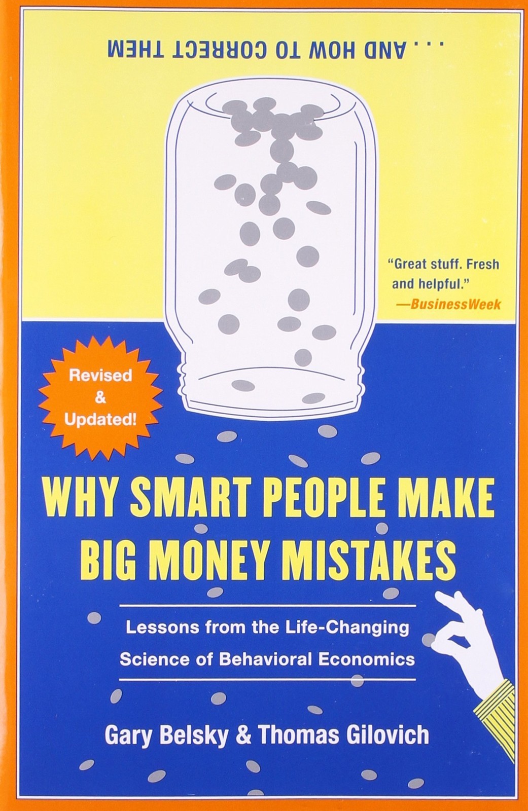 Why Smart People Make Big Money Mistakes And How To Correct Them Lessons From The Lifechanging Science Of Behavioral Economics Belsky