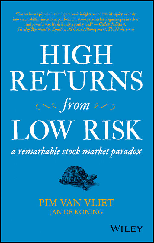 High Returns From Low Risk A Remarkable Stock Market Paradox Pim Van Vliet De Coning