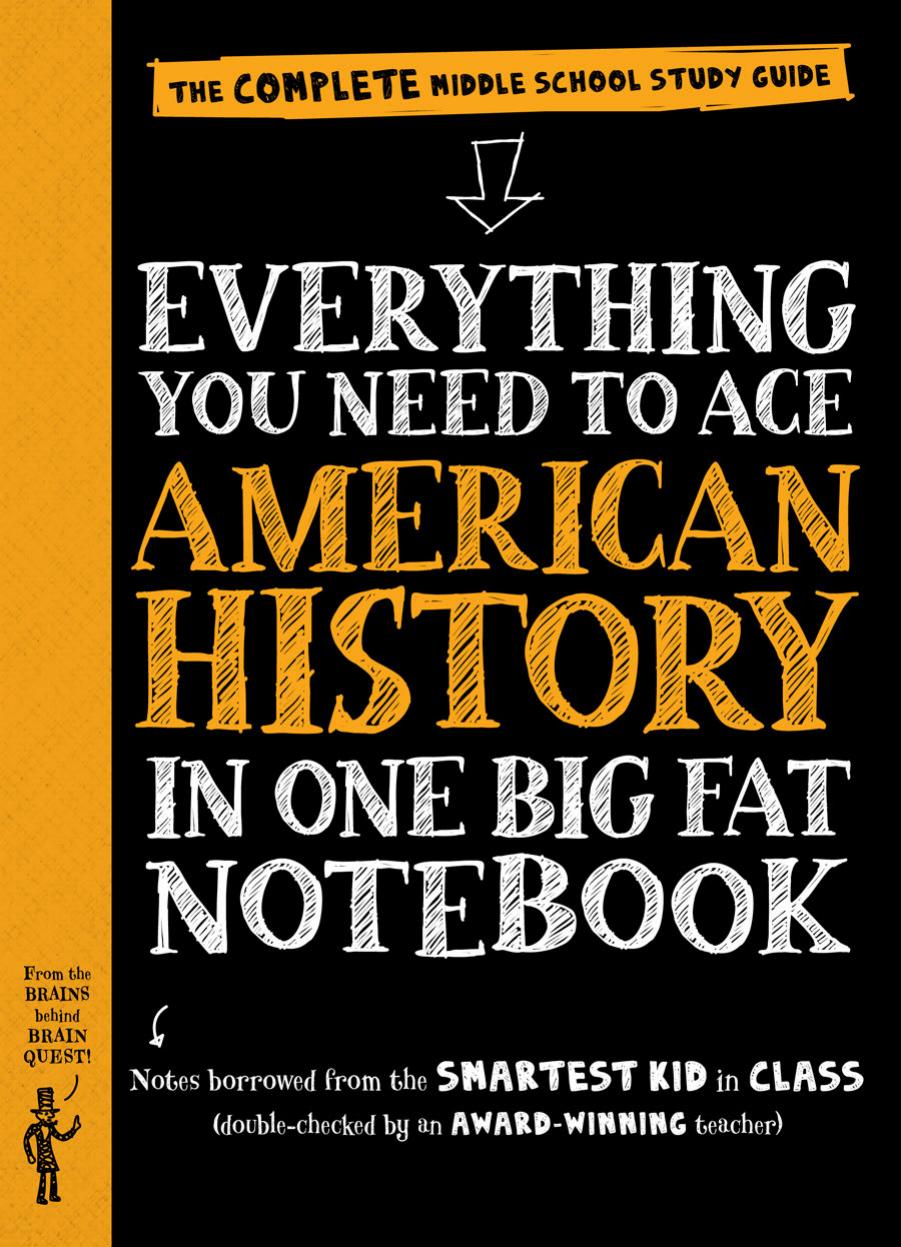 Everything You Need To Ace American History In One Big Fat Notebook The Complete Middle School Study Guide Big Fat Notebooks Study Guide Workman Publishing