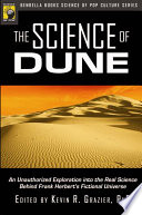 The Science Of Dune An Unauthorized Exploration Into The Real Science Behind Frank Herberts Fictional Universe Psychology Of Popular Culture Kevin R Grazier