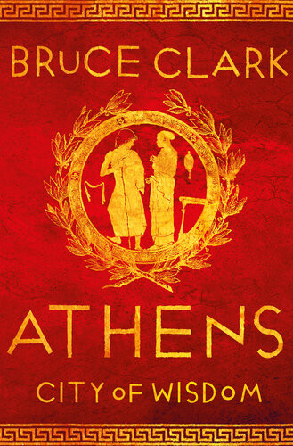 Athens City Of Wisdom Bruce Clark