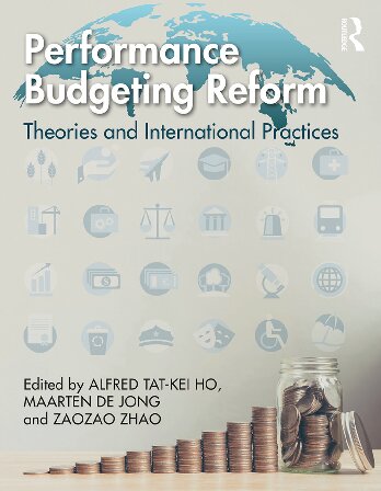 Performance Budgeting Reform Theories And International Practices 1st Edition Alfred Tatkei Ho Editor