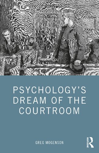 Psychologys Dream Of The Courtroom 1st Edition Greg Mogenson