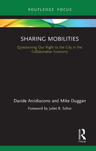 Sharing Mobilities Questioning Our Right To The City In The Collaborative Economy 1st Edition Davide Arcidiacono
