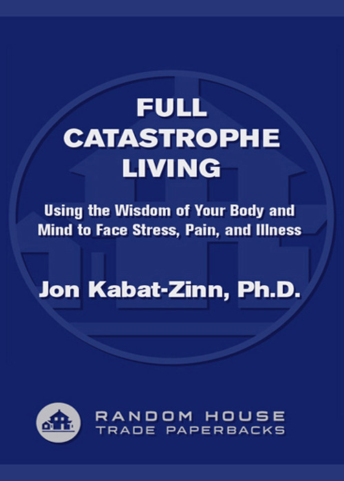 Full Catastrophe Living Jon Kabatzinn