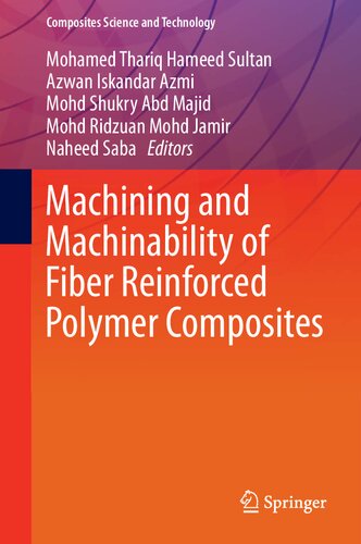 Machining And Machinability Of Fiber Reinforced Polymer Composites Mohamed Thariq Editor Mohd Ridzuan Mohd Jamir Editor Naheed Saba Editor Azwan Iskandar Azmi Editor Mohd Shukry Abdul Majid Editor